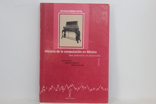Aquiles Camtarell, Historia De La Computación En México
