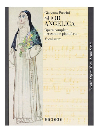 Sour Angelica: Ricordi Opera Completa Per Canto E Pianoforte