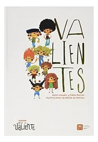 Valientes, De Gaudes, Belen/ Macias, Pablo., Vol. 29,5 X 20,5 Cm. Editorial Cuatro Tuercas, Tapa Dura En Español, 2020