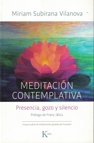 Meditacion Contemplativa, Presencia, Gozo Y Silencio