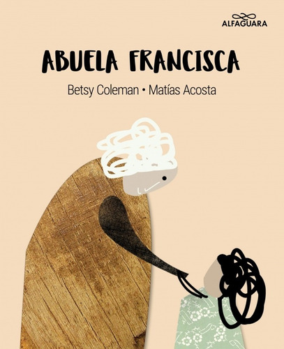 Abuela Francisca - Betsy Coleman / Matías Acosta