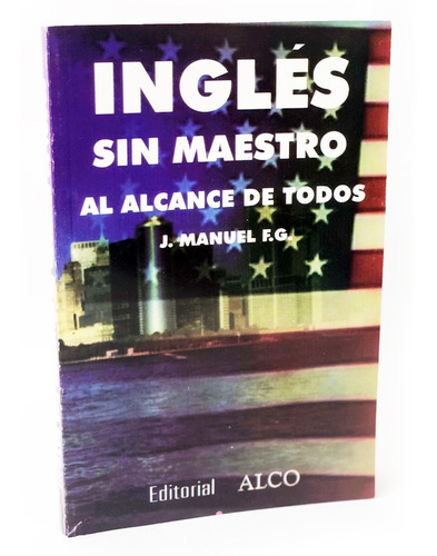 Inglés Sin Maestro Al Alcance De Todos Alcance De Todos: Curso, De José Manuel Fernández Gandía. Serie Curso, Vol. Delgado. Editorial Alco, Tapa Blanda En Español