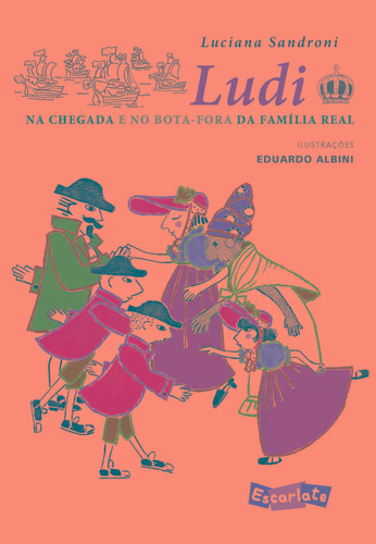 Ludi na chegada e no bota-fora da família real, de Sandroni, Luciana. Brinque-Book Editora de Livros Ltda, capa mole em português, 2017