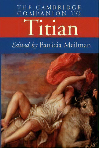 The Cambridge Companion To Titian, De Patricia Meilman. Editorial Cambridge University Press, Tapa Blanda En Inglés