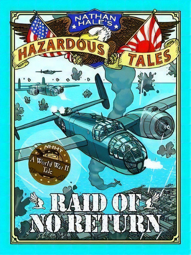 Raid Of No Return (nathan Hale's Hazardous Tales #7), De Nathan Hale. Editorial Abrams, Tapa Dura En Inglés