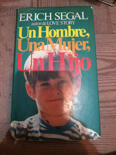 Un Hombre, Una Mujer, Un Hijo (erich Segal)