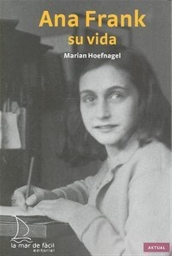 Ana Frank Su Vida - Hoefnagel,marian (book)
