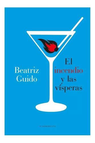 El Incendio Y Las Visperas - Beatriz Guido