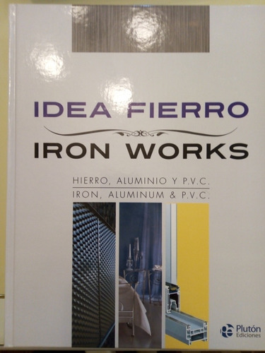 Libro Idea Fierro Hierro Aluminio Y Pvc Tapa Dura