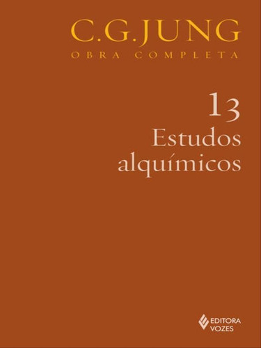 Estudos Alquímicos Vol. 13, De Jung, C. G.. Editora Vozes, Capa Mole Em Português