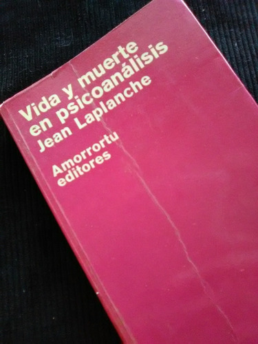 240 Jean Laplanche Vida Y Muerte En Psicoanálisis. 