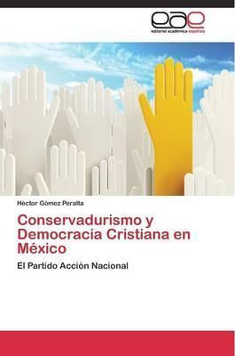 Libro Conservadurismo Y Democracia Cristiana En Mexico - ...