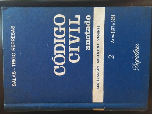 Derecho Código Civil Anotado Tomo 2. Salas - Trigo Represas