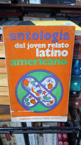 Antologia Del Joven Relato Latinoamericano Fabril 1972