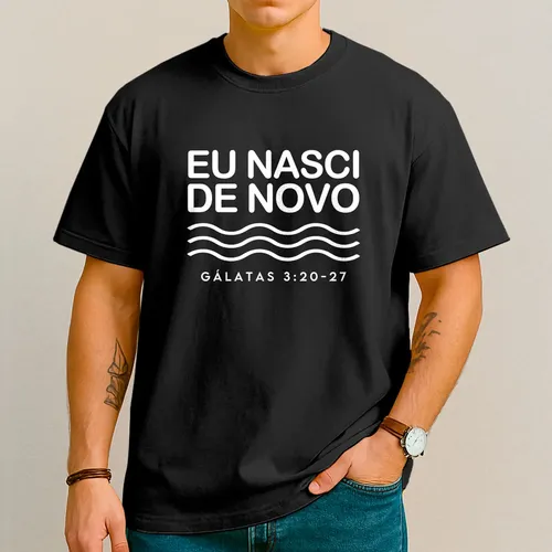 Camiseta Para Batismo Evangélico Eu Nasci De Novo