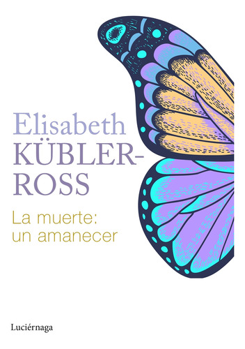 La Muerte Un Amanecer - Kubler-ross Elisabeth