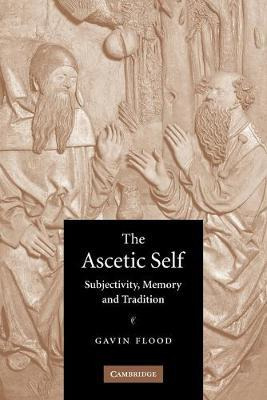 Libro The Ascetic Self : Subjectivity, Memory And Traditi...