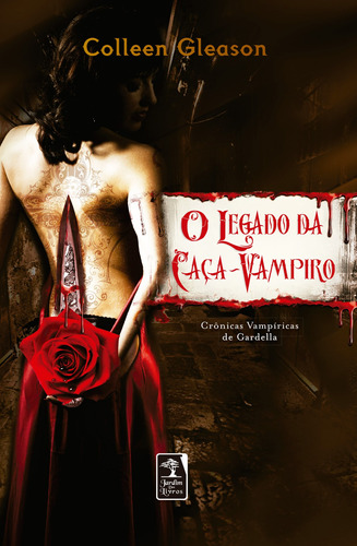 O Legado da Caça-Vampiro: Crônicas Vampíricas de Gardella, de Gleason, Colleen. Editora Geração Editorial Ltda, capa mole em português, 2010