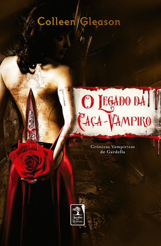 O Legado da Caça-Vampiro: Crônicas Vampíricas de Gardella, de Gleason, Colleen. Editorial Geração Editorial Ltda, capa mole em português, 2010