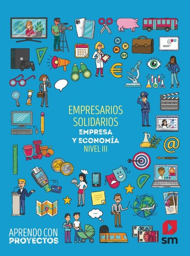 Emprendedores Solidarios. Empresa Y Economía (nivel Iii). Ap