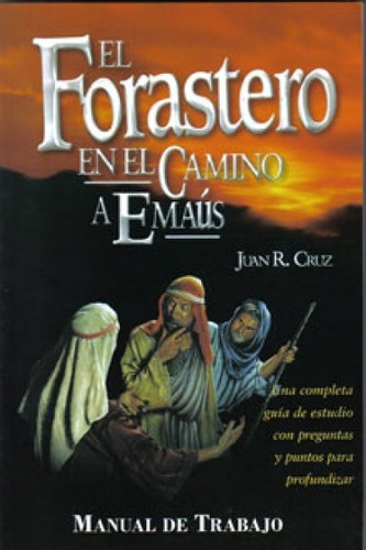 Forastero En El Camino A Emaus Manual De Trabajo®