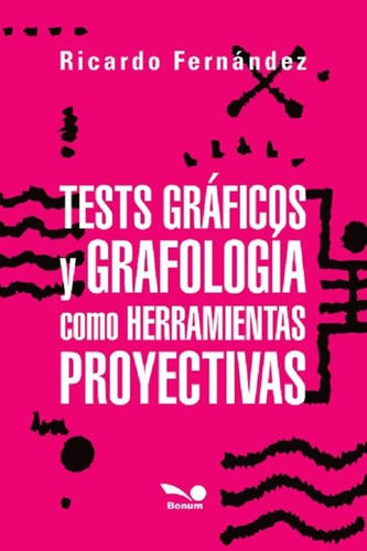 Test Graficos Y Grafologia-fernandez, Ricardo-bonum