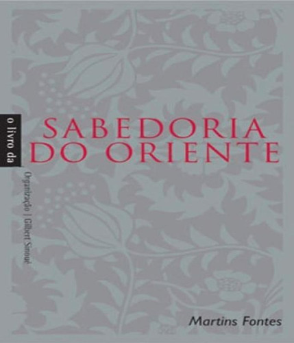 Livro Da Sabedoria Do Oriente, O, De Sinoue,gilbert. Editora Wmf Martins Fontes, Capa Mole, Edição 1 Em Português