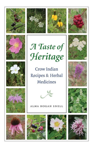 Libro: A Taste Of Heritage: Crow Indian Recipes And Herbal M