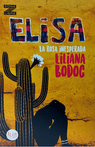 Elisa, La Rosa Inesperada - Liliana Bodoc