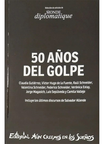 50 Años Del Golpe: No Aplica, De Varios Autores. Editorial Aún Creemos En Los Sueños, Tapa Blanda En Español