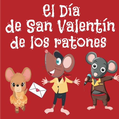 Libro: El Día De San Valentín Del Ratón: Libro Ilustrado Par