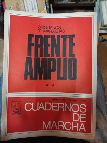 Cuadernos De Marcha 47. Frente Amplio. Cristianos Y Marxista