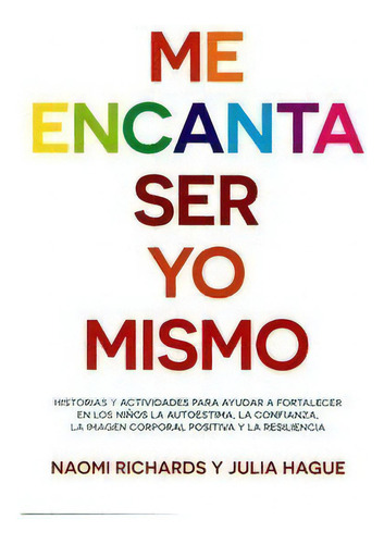 Me Encanta Ser Yo Mismo, De Richards, Naomi. Editorial Mensajero., Tapa Blanda En Español