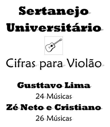 Sertanejo Universitário 50 Músicas Para Violão Com Solos