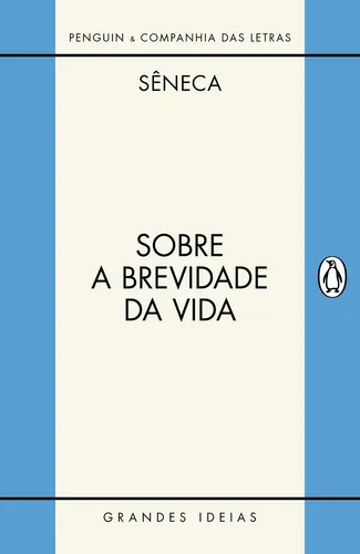 comprar Sobre a brevidade da vida \u002F Sobre a firmeza do sábio, de Séneca. Grandes Ideias Editorial Penguin-Companhia, capa mole em português, 2017