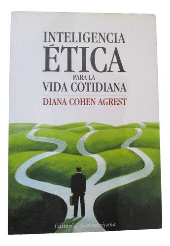 Diana Cohen Agrest Inteligencia Ética Para La Vida Cotidiana