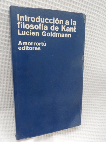  La Filosofia De Kant.  Lucien Goldmann