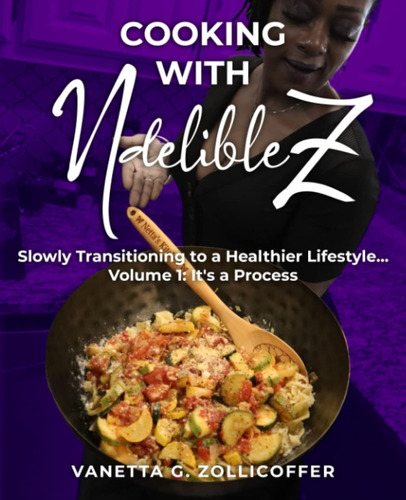 Libro: Cooking With Ndeliblez: Slowly Transitioning To A Hea