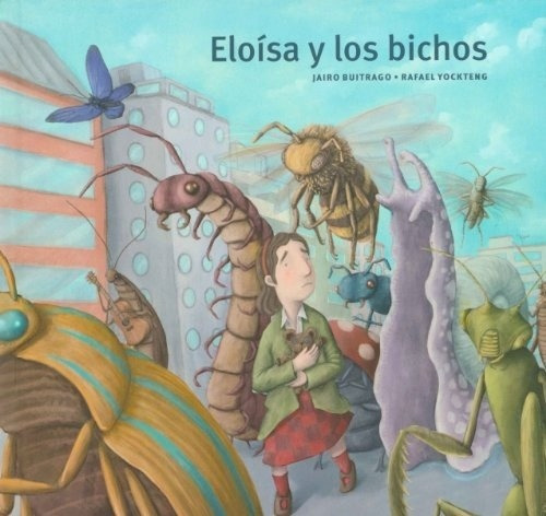 Eloísa Y Los Bichos, de Jairo Buitrago. Editorial BABEL en español