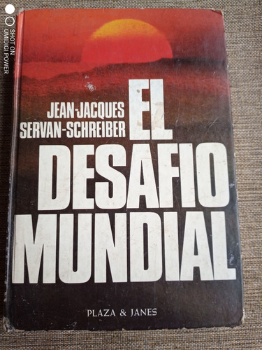 El Desafío Mundial Jean- Jacques Servan- Schreiber - P & J