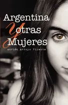 Comprar Argentina Y Otras Mujeres