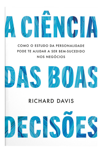 Livro A Ciência Das Boas Decisões de Davis, Richard Editora Harper Business Capa Mole em Português 2025