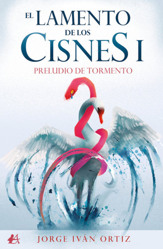 Lamento De Los Cisnes I Preludio De Tormento - Ortiz,jorge I