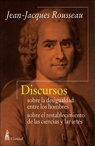 Discursos Sobre La Desigualdad Entre Los Hombres, De Jean-jacques Rousseau. Editorial Claridad En Español