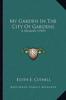 Libro My Garden In The City Of Gardens: A Memory (1905) -...