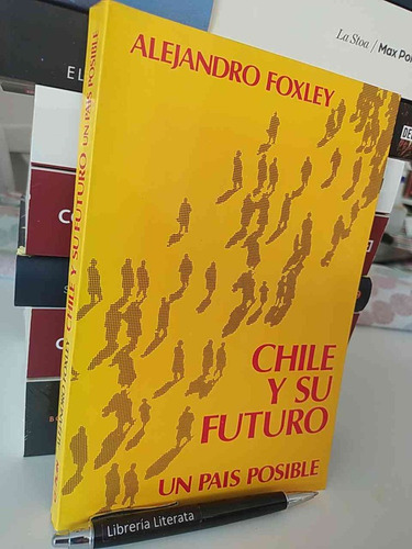 Chile Y Su Futuro Un País Posible Alejandro Foxley Cieplan 1