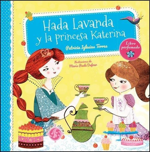 Hada Lavanda y la Princesa Katerina, de Iglesias Torres, Patricia. Editorial Guadal - Chicas X Chicas en español