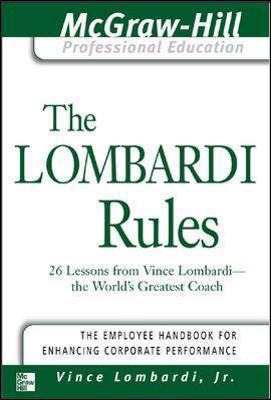The Lombardi Rules - Jr  Vince Lombardi