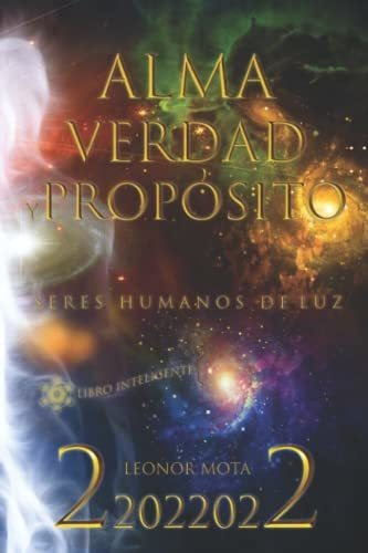 Libro : Alma, Verdad Y Proposito Seres Humanos De Luz -... 