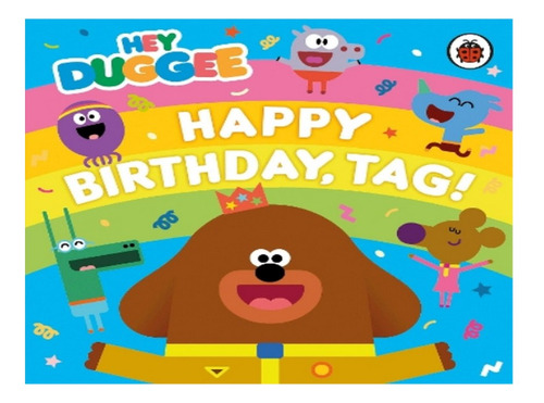 Hey Duggee: Happy Birthday, Tag! - Autor. Eb07